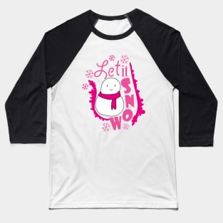 Let It Snow Happy Snowman Baseball T-Shirt